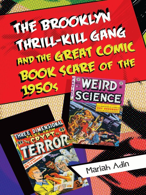 Title details for The Brooklyn Thrill-Kill Gang and the Great Comic Book Scare of the 1950s by Mariah Adin - Wait list
